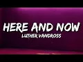 Lagu Luther Vandross - Here and Now (Lyrics)