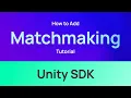 Easily Add Matchmaking to Any Unity Multiplayer Game