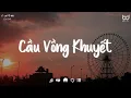 Download Lagu Cầu Vồng Khuyết lofi - đã khuya rồi vẫn ngồi đếm sao - Nhạc Chill Tiktok 2025