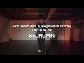 Pink Sweat$ (feat. A Boogie Wit Da Hoodie) - Lay Up N Chill l Seungmin (Choreography)
