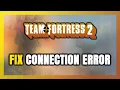 How to FIX Team Fortress 2 Connection Error Server Error
