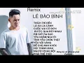 Download Lagu THÍCH THÌ ĐẾN-Lá xa lìa cành-Bước  Qua đời nhau- Những bài hát nhạc trẻ hay nhất LÊ BẢO BÌNH 2020