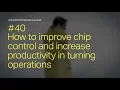 Download Lagu How to improve chip control in turning operations - Tips film #40