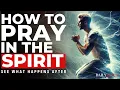 Lagu KNOW How To Pray In The Spirit (This Will Change Your Life) Christian Motivation And Morning Prayer
