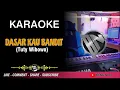Download Lagu Dasar Kau Bandit | (Karaoke) Remix Band