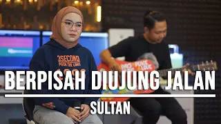 berpisah diujung jalan sultan live cover indah yastami 