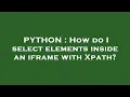 PYTHON How do I select elements inside an iframe with Xpath
