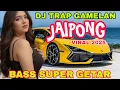 Download Lagu Dj TRAP GAMELAN JAIPONG VIRAL 2025_BASS SUPER GETAR BIKIN TETANGGA BANGUN