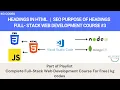 Headings in HTML tutorial in hindi SEO purpose of headings Full-Stack web development course