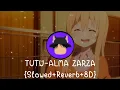 Lagu TUTU-ALMA ZARZA {Slowed+Reverb+8D}