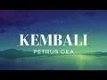 Download Lagu Kembali - Petrus Gea (Lirik)