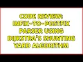 Code Review Infix-to-postfix parser using Dijkstra s shunting yard algorithm