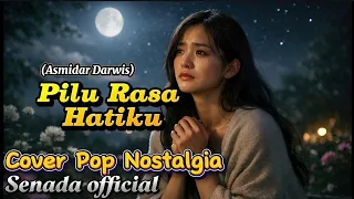 pilu asmidar darwis cover pop melayu nostalgia paling menyentuh senada official