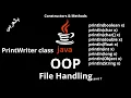 JAVA - File Handling PrintWriter class Constructors Methods