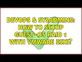 DevOps SysAdmins How to setup guest-os raid 1 with vmware esxi