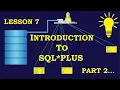 INTRODUCTION TO ORACLE SQLPLUS Part 2