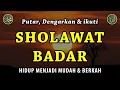 Download Lagu Sholawat Badar Tanpa Musik, Lirik Arab \u0026 Terjemah, Merdu Menyentuh Hati #62
