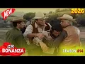 Bonanza 2026 Season 14 Episode 26-30 Full Episodes Classic Western TV Series