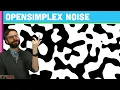 I 7 What is OpenSimplex Noise