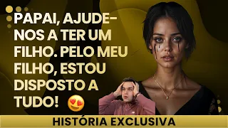 O FILHO NÃO PODE, O PAI AJUDA: UM SACRIFÍCIO PELA FELICIDADE! UMA HISTÓRIA LOUCA DE TRAIÇÕES.