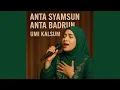 Download Lagu Anta Syamsun Anta Badrun