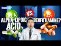 Benfotiamine or Alpha Lipoic Acid Better To STOP DM Complications