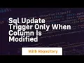 sql update trigger only when column is modified