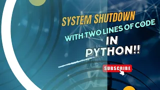System Shutdown with two lines of code in Python System Shutdown using Python