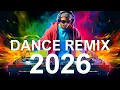 Lagu DJ REMIX SONG 2026 - Top Dance Remixes \u0026 Mashups of Popular Songs - Best EDM Club House Party 2025