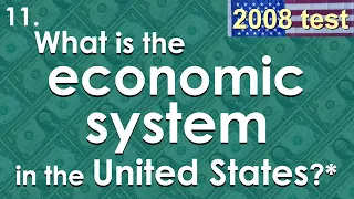 11 What is the economic system in the United States 2008 Test Examples Reading Practice