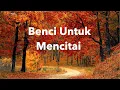 Lagu Benci Untuk Mencintai
