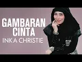 Download Lagu Gambaran Cinta - Inka Christie (Lirik)