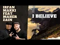 Download Lagu Irfan Makki - I Believe feat  Maher Zain [full HD Lyrics]