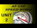 AP CSP Unit 2 - Lesson 2 Speed Run 2021-22