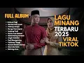 Download Lagu Lagu Minang Terbaru 2025 – Full Album Viral yang Lagi Ramai Dicari! #LaguMinang #Trending2025