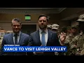 Vice President JD Vance to visit Lehigh Valley on Tuesday