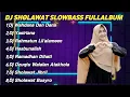 DJ SHOLAWAT SLOWBASS FULLALBUM 2023- WAHDANA DAN DANA X YASIRLANA X RAHMATUN LIL'ALAMEEN
