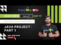 Day 17 - Developing Java Project from Scratch Day 1