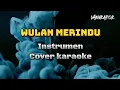 Lagu WULAN MERINDU [ INSTRUMEN COVER KARAOKE ]