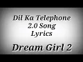Download Lagu LYRICS Dil Ka Telephone 2.0 Song - Jonita Gandhi,Jubin Nautiyal | Dream Girl 2 All Movie Songs
