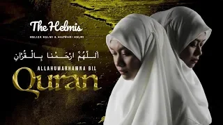 Download Allahumarhamna Bil Quran - The Helmis (Heliza \u0026 Hazwani Helmi) MP3