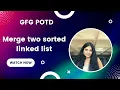 GFG POTD 20th Jan 2025 Merge Two Sorted Linked Lists Optimized Java Solution