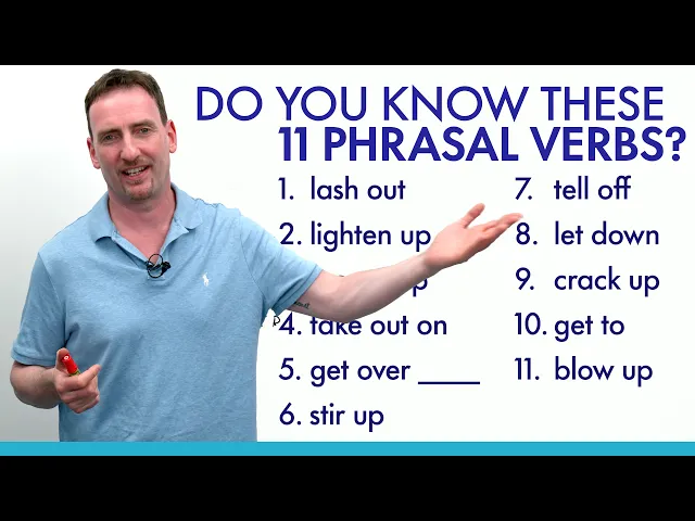Video: “Blow Up”, “Tell Off”, “Let Down”: 11 PHRASAL VERBS for Emotions