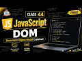 JavaScript DOM Document Object Model Explained Class 44