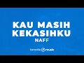 Download Lagu Kau Masih Kekasihku - Naff (KARAOKE VERSION)