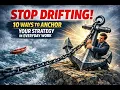 Stop Drifting 10 Ways to Anchor Your Strategy in Everyday Work