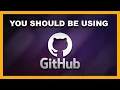 You Should Be Using Github