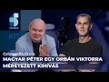 Download Lagu Magyar Péter egy Orbán Viktorra méretezett kihívás