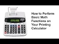 How to Perform Basic Math Functions on Your Printing Calculator