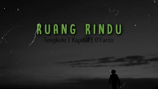 Download D'Facto Ft. Tengkulu X Kapital - RUANG RINDU [ Lirik ] MP3